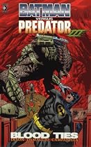 Batman vs Predator: Blood Ties (Batman versus Predator)