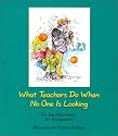 What Teachers Do When No One Is Looking
