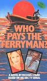 Who Pays the Ferryman?: A Novel