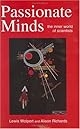 Passionate Minds: The Inner World of Scientists 