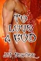 To Love a God