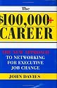 $100,000+ Career: The New Approach to Networking for Executive Job Change