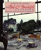 The Bed and Breakfast Cookbook: Great American B & Bs and Their Recipes from All Fifty States 