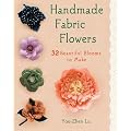 Handmade Fabric Flowers: 32 Beautiful Blooms to Make