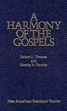 A Harmony of the Gospels: New American Standard Edition