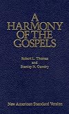 A Harmony of the Gospels: With Explanations and Essays