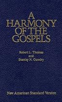A Harmony of the Gospels: New American Standard Edition