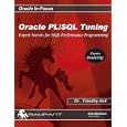 Oracle PL SQL Tuning: Expert Secrets for High Performance Programming (Oracle In-Focus...