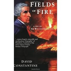 Fields of Fire: A Life of Sir William Hamilton