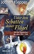 Unter dem Schatten deiner Fl�gel. Aus den Tageb�chern der Jahre 1932-1942