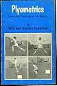 Plyometrics: Complete Training for All Sports By Will and Evelyn Freeman