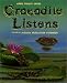 Crocodile Listens