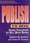 Publish to Win: Smart Strategies to Sell More Books