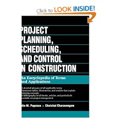 Project Planning, Scheduling and Control in Construction: An Encyclopedia of Terms and Applications
