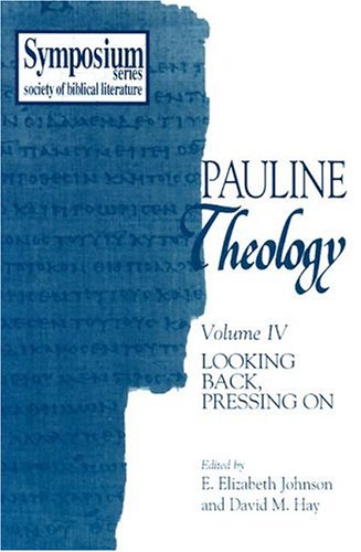 Pauline Theology, Volume IV: Looking Back, Pressing On
