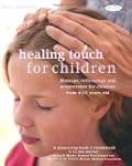 Healing Touch for Children: Massage,...