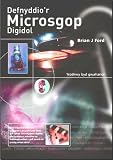 Defnyddio'r microsgop digidol : llawlyfr gan NESTA ar gyfer Blwyddyn Wyddoniaeth 2002