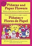 Piñatas and Paper Flowers: Holidays of the Americas in English and Spanish / Piñatas y flores de papel: Fiestas de las Américas en inglés y español