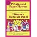 Pi�atas and Paper Flowers: Holidays of the Americas in English and Spanish / Pi�atas y flores de papel: Fiestas de las Am�ricas en ingl�s y espa�ol (Spanish and English Edition)