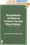 Drug-Related Problems in Geriatric Nursing Home Patients (Haworth Series in Pharmaceutical Sciences)