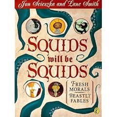 Squids Will be Squids: Fresh Morals, Beastly Fables (Picture Puffin)