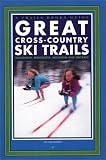 Great Cross-Country Ski Trails: Wisconsin, Minnesota, Michigan and Ontario (Trails Books Guide)