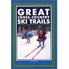 Great Cross-Country Ski Trails: Wisconsin, Minnesota, Michigan and Ontario (Trails Books Guide)