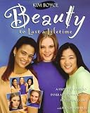 Beauty to Last a Lifetime