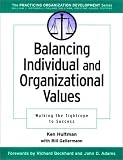 Balancing Individual and Organizational Values: Walking the Tightrope to Success (J-B O-D (Organizational Development))