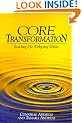 Core Transformation: Reaching the Wellspring Within