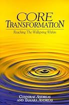 Core Transformation: Reaching the Wellspring Within