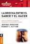 La Brecha Entre El Saber Y El Hacer/ The Knowing-Doing Gap (Spanish Edition)