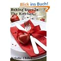 Baking Love In The Kitchen - 25 Delightful Recipes To Keep Your Stove Lit!