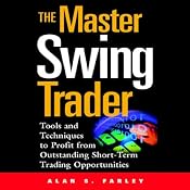 The Master Swing Trader: Tools and Techniques to Profit from Outstanding Short-Term Trading Opportunities | [Alan S. Farley]
