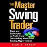 The Master Swing Trader: Tools and Techniques to Profit from Outstanding Short-Term Trading Opportunities