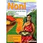 Noni - Die Zauberfrucht aus der S�dsee f�r Gesundheit und Lebensqualit�t