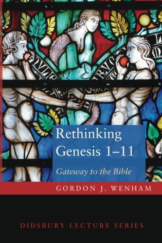 Rethinking Genesis 1–11: Gateway to the Bible (Didsbury Lecture Series)