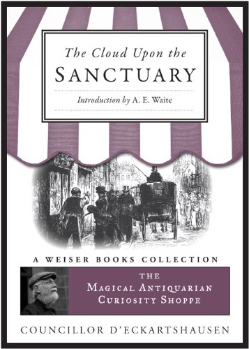 The Cloud Upon the Sanctuary: Magical Antiquarian, A Weiser Books Collection (The Magical Antiquarian Curiosity Shoppe)