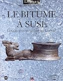 Revue Réunion des Musées Nationaux  / Le bitume à Suse : Collection du Musée du Louvre