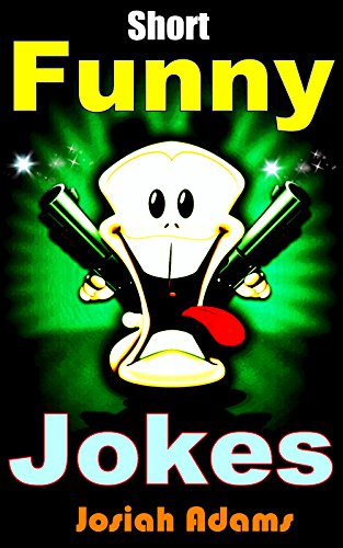 Short Funny Jokes: Collected Short Hilarious Jokes with Funny Photos, Clean Funny Jokes to Tell)