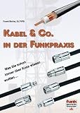 Kabel & Co. in der Funkpraxis: Was Sie schon immer über Koax wissen wollten.