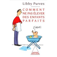Comment ne pas �lever des enfants parfaits