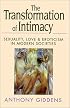 The Transformation of Intimacy: Sexuality, Love, and Eroticism in Modern Societies
