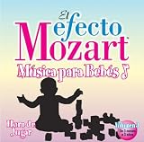 El Efecto Mozart Musica para Bebes, Vol. 3: Hora de Jugar
