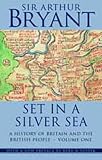 Set in a Silver Sea: A History of Britain and the British People (1842324500) by Bryant, Arthur