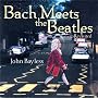 Bach Meets the Beatles: Revisited