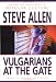 Vulgarians at the Gate: Trash TV and Raunch Radio : Raising Standards of Popular Cult...