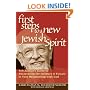 First Steps to a New Jewish Spirit: Reb Zalman's Guide to Recapturing the Intimacy and Ecstasy in your Relationship with God