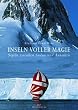 Inseln voller Magie. Segeln zwischen S�dsee und Antarktis
