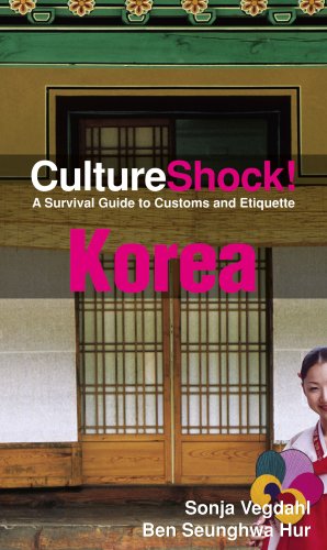 Culture Shock! Korea: A Survival Guide to Customs and Etiquette (Culture Shock! Guides)